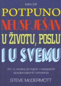 kako biti potpuno neuspjesan u zivotu poslu i u sv 7e3b91