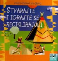 stvarajte i igrajte se reciklirajuci 59d823