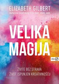 velika magija zivite bez straha zivot ispunjen kre 644c74