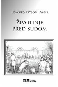 zivotinje pred sudom kazneni progon i smrtna kazna 6db870