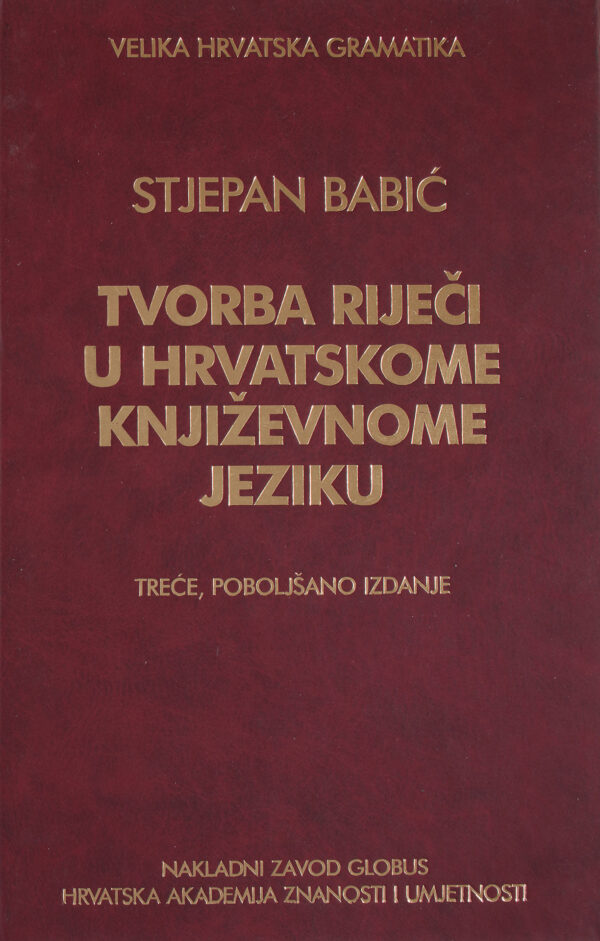 TVORBA RIJECI U HRVATSKOME KNJIZEVNOME JEZIKU