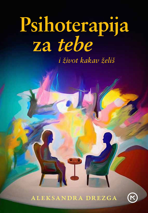 PSIHOTERAPIJA ZA TEBE I ZIVOT KAKAV ZELIS